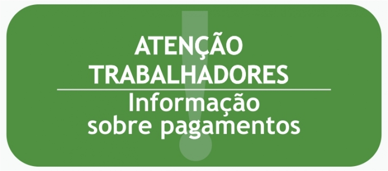Informações sobre pagamento dos trabalhadores da FHGV Informações sobre pagamento dos trabalhadores da FHGV